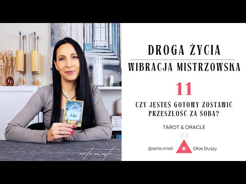 ✨ DROGA ŻYCIA 11 | WIBRACJA MISTRZOWSKA 11 –Czy jesteś gotowy zostawić przeszłość za sobą? ||TAROT ✨