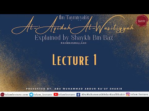 Al-Aqeedah Al-Wasitiyyah | Lecture 1