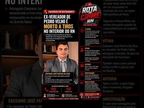 🚨 EX-VEREADOR DE PEDRO VELHO É MORTO A TIROS EM RESTAURANTE NO RN
