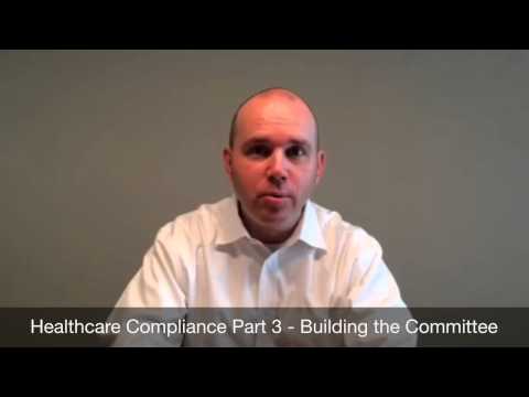 Healthcare Compliance Part 3 - Building the Committee