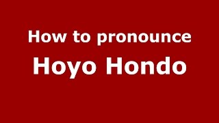 How to pronounce Hoyo Hondo