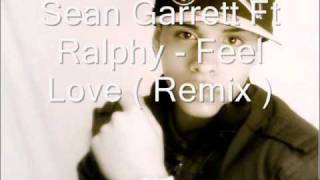 Sean Garrett Ft Ralphy - Feel Love ( Remix W. Lyrics ) HQ