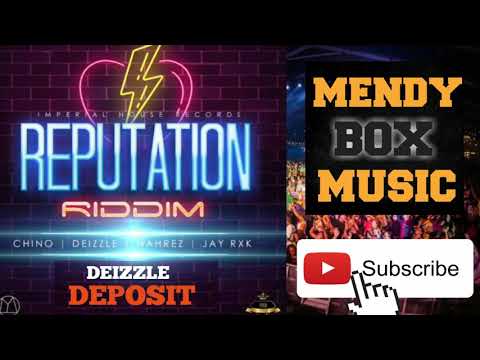 Deizzle - Deposit (Reputation Riddim 2019)