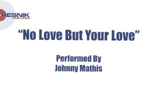 Johnny Mathis- No Love But Your Love