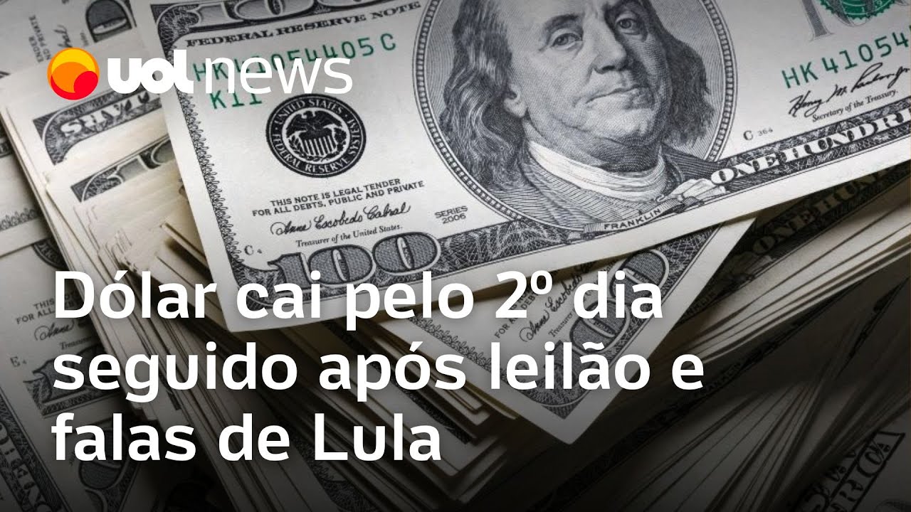 Dólar cai pelo 2º dia seguido após leilão e falas de Lula