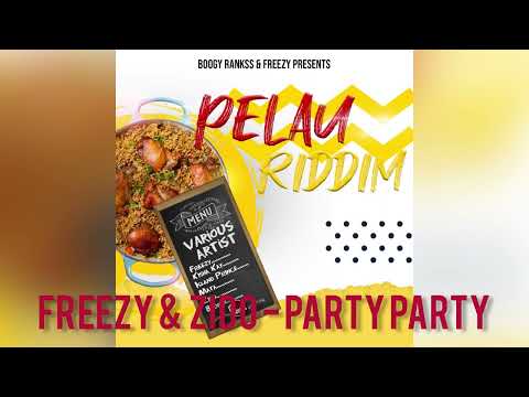 Freezy & Zido - Party Party | Pelau Riddim 2023