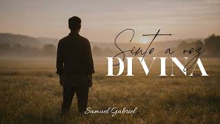 SINTO A VOZ DIVINA - Samuel Gabriel - Hino CCB 102