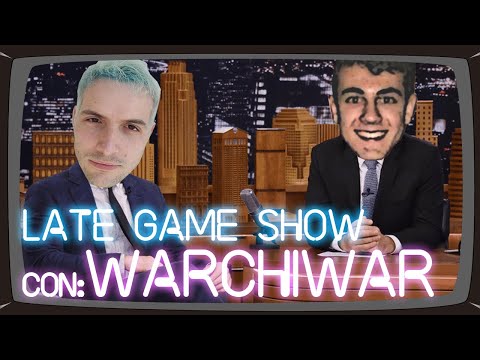 LATE GAME SHOW #1 CON WARCHI
