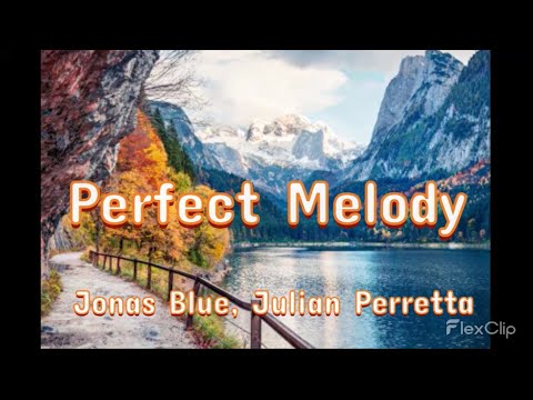 Perfect Melody ‑ Jonas Blue & Julian Perretta