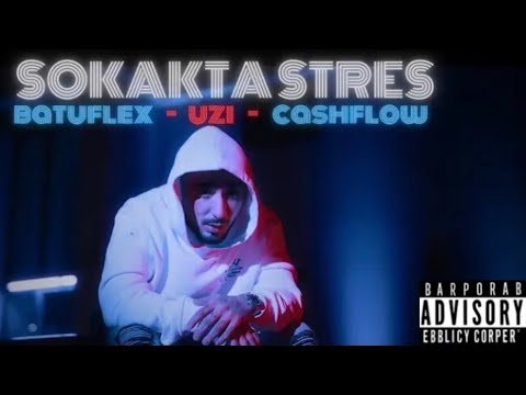 CASHFLOW x UZİ x BATUFLEX - SOKAKTA STRES