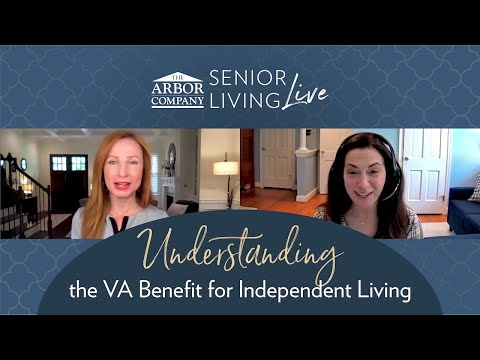 Senior Living LIVE! Understanding the VA Benefit for Independent Living