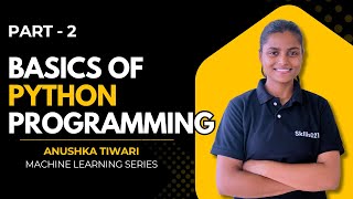 Python Programming Basics – Part 2 | Machine Learning Series 2025 | Learn Python for ML