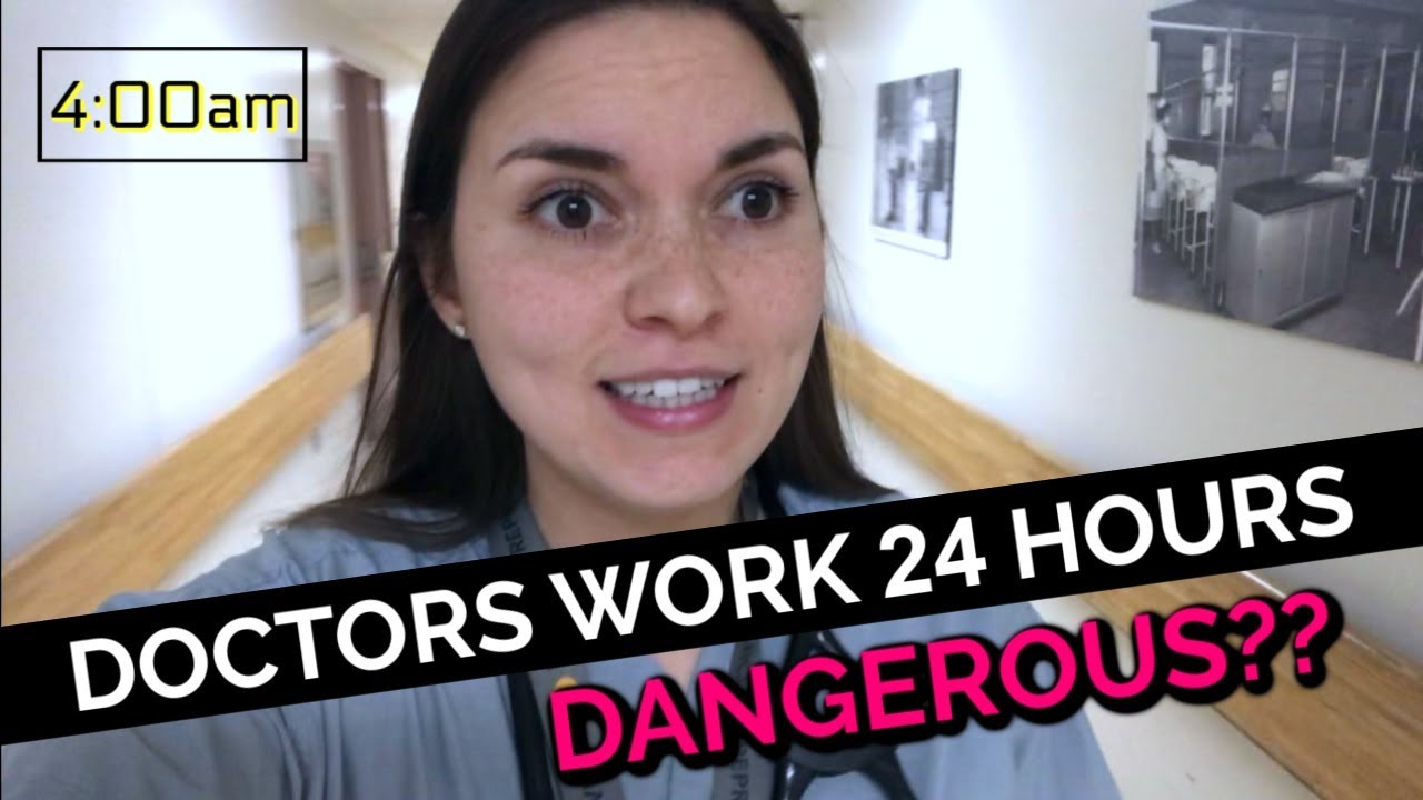 DOCTORS WORK 24 HOURS - IS IT DANGEROUS?