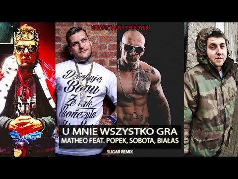 Matheo feat Popek x Sobota x Białas - U mnie wszystko gra (NIEOFICJALNY TELEDYSK / UNOFFICIAL CLIP)