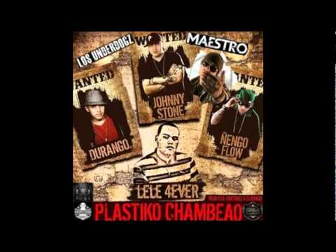 Los Underdogz Ft ñengo Flow, Lele y Maestro    Plastiko Chambeao