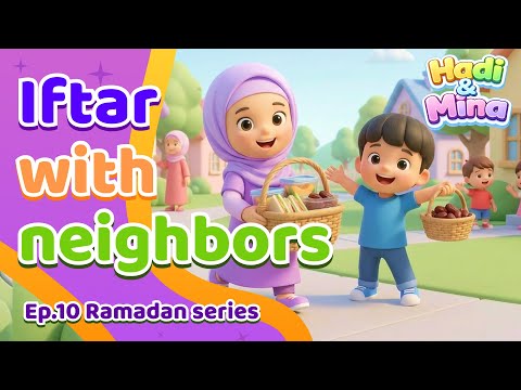 Hadi & Mina Share Iftar with Neighbors in Ramadan | Ep.10 | Ramadan for Kids #islamiccartoon