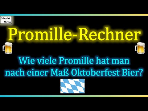 Wie viel Promille hat man nach einer Maß Oktoberfest-Bier | Promille-Rechner 👀 Mathe Basics #404 👀