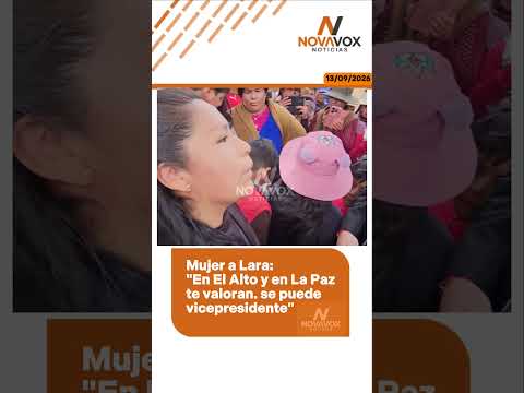 🟠 Una mujer en Viacha le indicó a #EdmandLara que en La Paz y El Alto lo valoran.