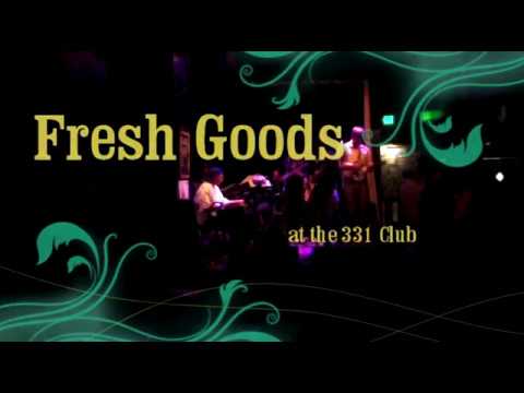Fresh Goods ft. Max Graham at the 331 Club 22aug17