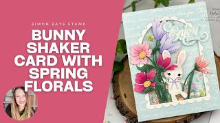 Simon Says Stamp March 2026 Release | Bunny Shaker Card with Spring Florals