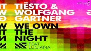 Tiësto &amp; Wolfgang Gartner - We Own The Night ft. Luciana ★Original Mix★ [2012]