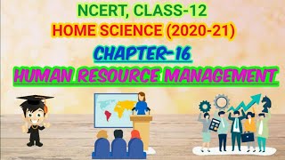 NCERT, CLASS-12, HOME SCIENCE, CHAPTER-16- HUMAN RESOURCE MANAGEMENT (Part-1), Achieve it