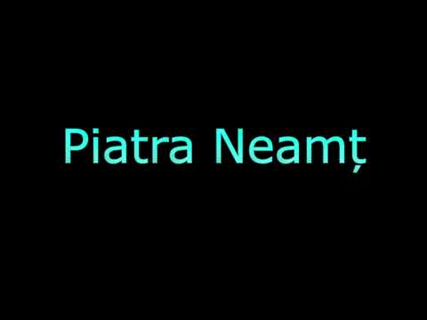 Learn How To Pronounce Piatra Neamt