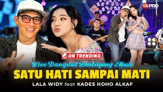 Download lagu SATU HATI SAMPAI MATI - KADES HOHO ALKAF FT. LALA WIDY (Live Dangdut Lembayung Music) mp3 Download lagu SATU HATI SAMPAI MATI - KADES HOHO ALKAF FT. LALA WIDY (Live Dangdut Lembayung Music) mp3