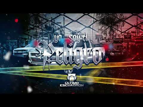 Ultimo Escuadron - Soy El Peligro ( audio oficial ) 2023