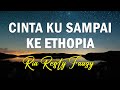 Ria Resty Fauzy Cinta Ku Sampai Ke Ethopia Lagu Lirik