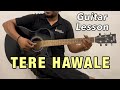 TERE HAWALE - GUITAR LESSON (CHORDS)