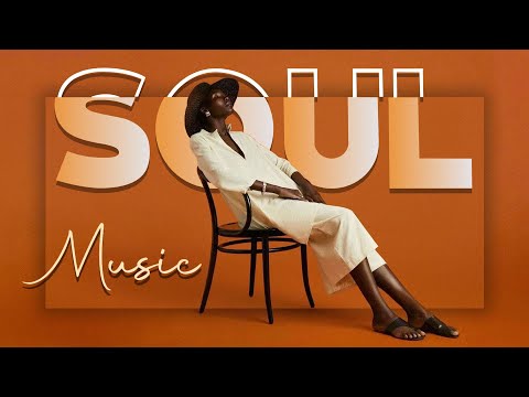 Relaxing songs on the free day - Soul R&B Music Playlist ▶ Best soul of the time