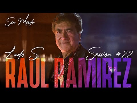 RAUL RAMIREZ - SESSION #22 (SIN MIEDO : LADO "S")