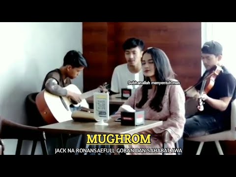 Mughrom -  by Jack Na ronansaefull goban dan sahabat awa || suaranya menyentuh sekali mas🥰