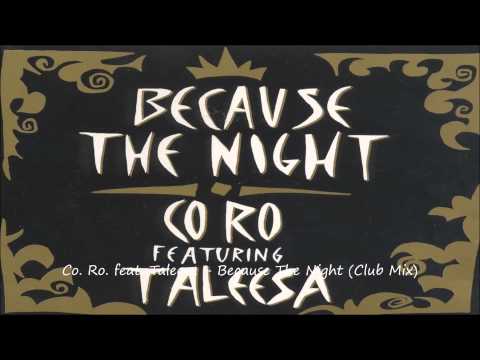 Co. Ro. feat. Taleesa - Because The Night (Club Mix)