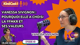 KineCast#49 : Vanessa Sivignon: pourquoi elle a choisi la FFMKR et ses valeurs