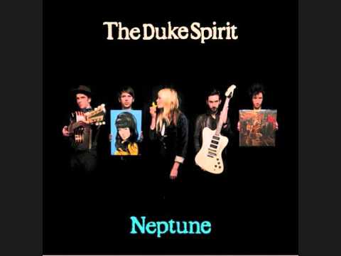 The Duke Spirit - Neptunes Call