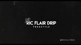 Zero - Ric Flair Drip (Freestyle)