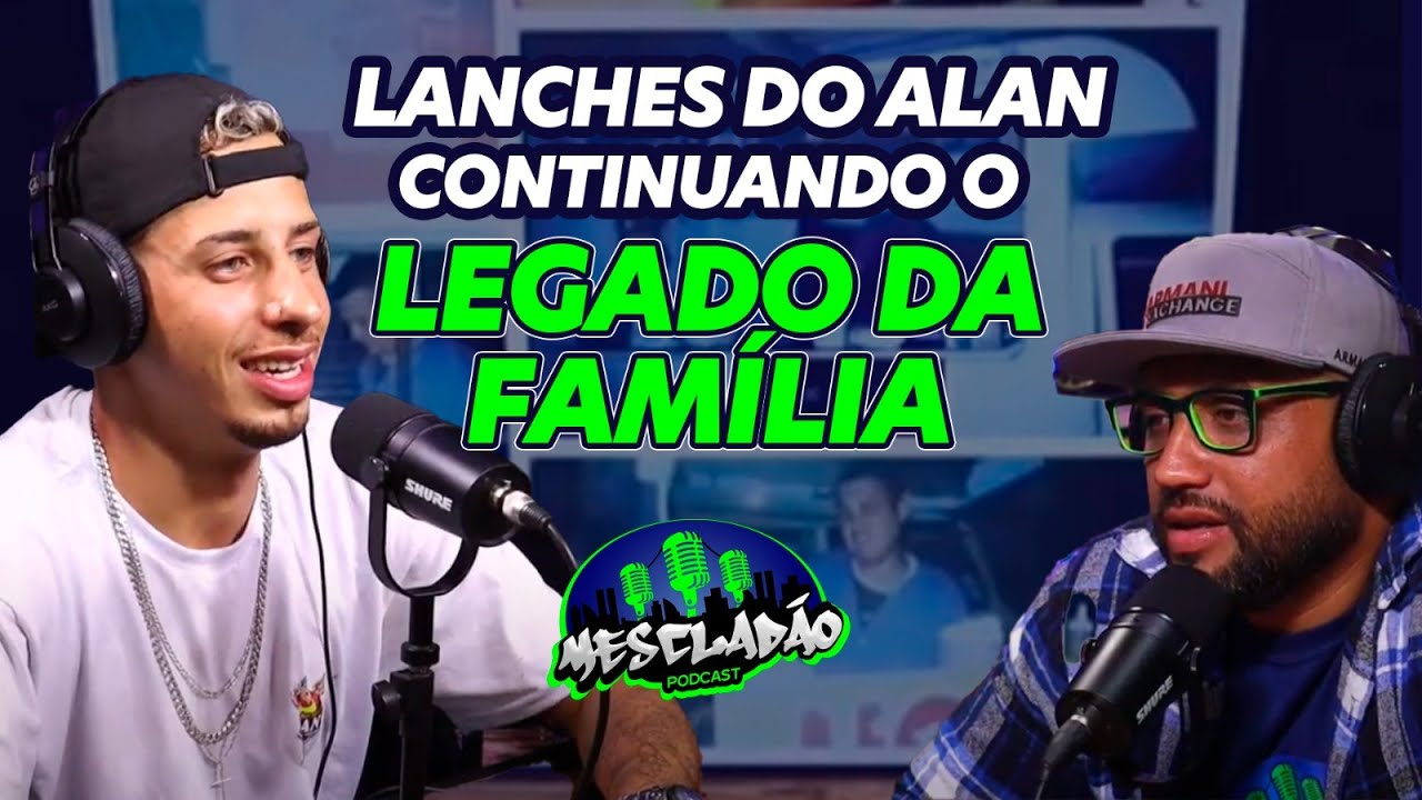 LANCHES DO ALAN CONTINUANDO O LEGADO DA FAMÍLIA #8