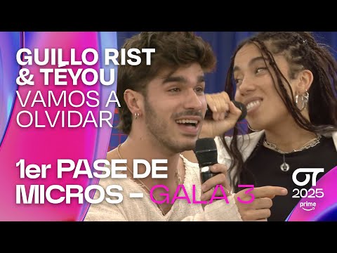 “VAMOS A OLVIDAR”- GUILLO RIST y TÉYOU | PRIMER PASE DE MICROS de la GALA 3 | #OT202