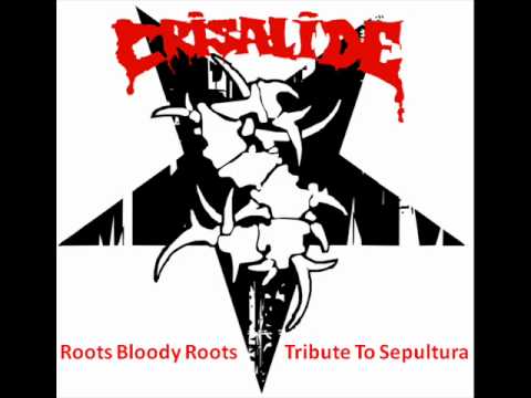 Crisalide - Roots Bloody Roots - Song Tribute to Sepultura