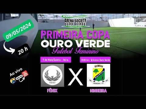 NINHEIRA X FÊNIX - Primeira Copa Ouro Verde de Futebol Feminino