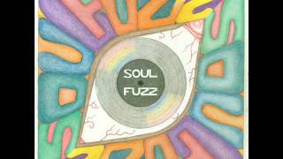 Soul Fuzz - Love What Your Doin' 2013 ALBUM BONUS TRACK