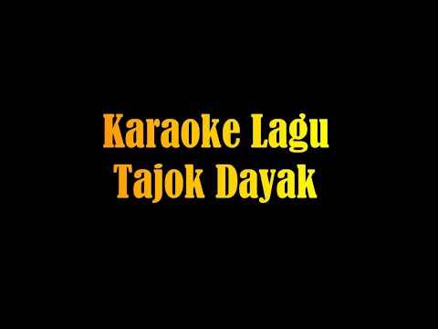 Karaoke Lagu Tajok Dayak