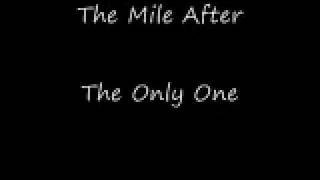 The Only One-The Mile After
