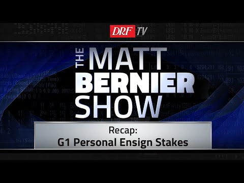 Matt Bernier Recap - Personal Ensign Stakes 2018