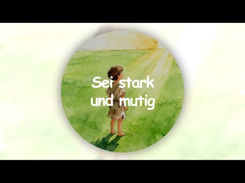 Sei stark und mutig - Christliches Kinderlied
