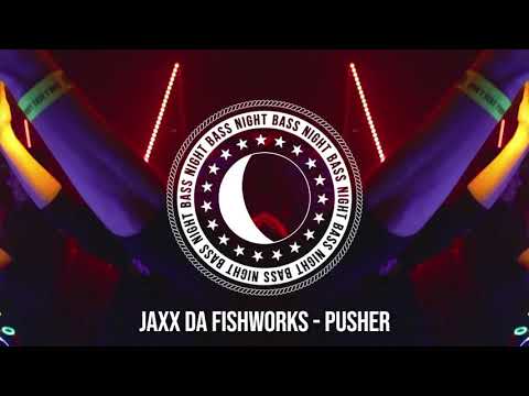JAXX DA FISHWORKS - Pusher