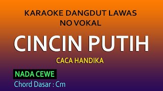 Download lagu CINCIN PUTIH CACA HANDIKA - KARAOKE DANGDUT LAWAS NO VOKAL - NADA CEWE mp3