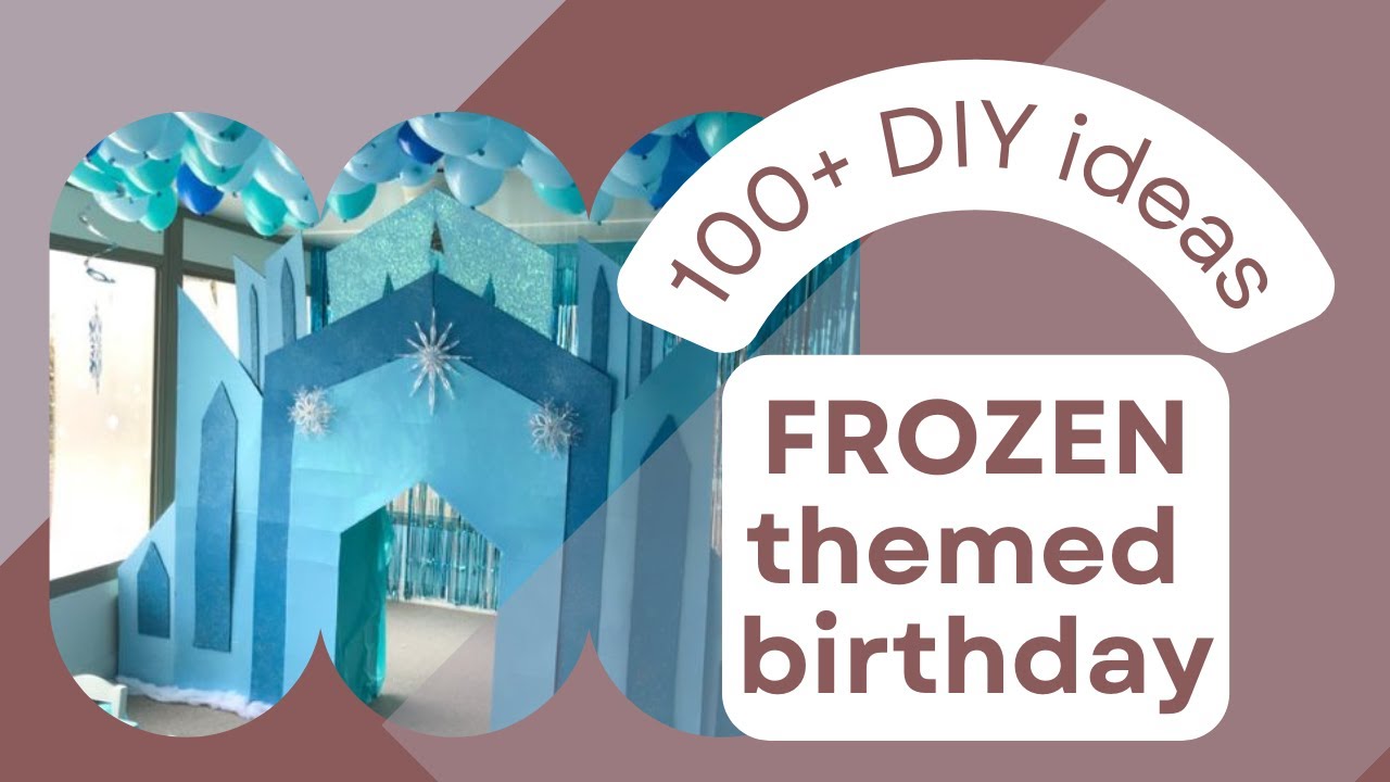 FROZEN themed birthday party // 100+ DIY ideas on how to make Frozen birthday on your own